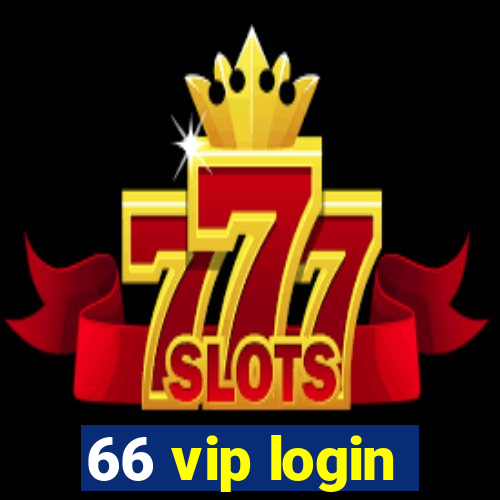 66 vip login