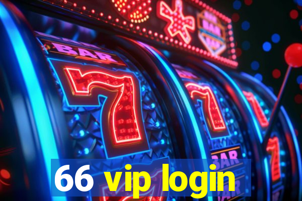 66 vip login