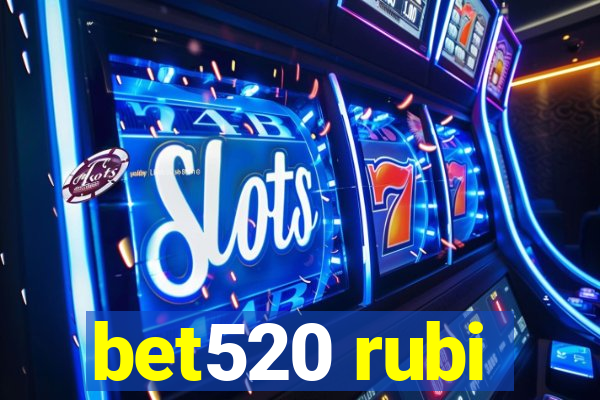 bet520 rubi