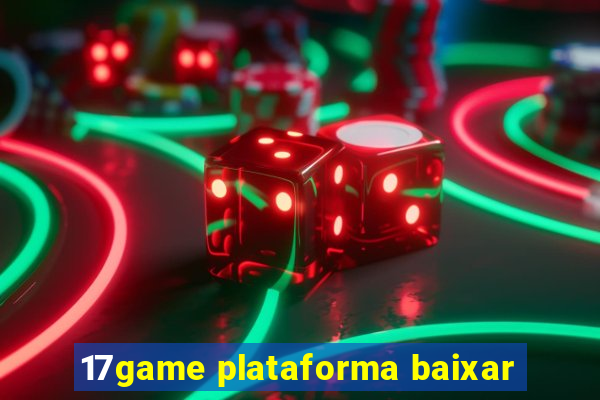 17game plataforma baixar