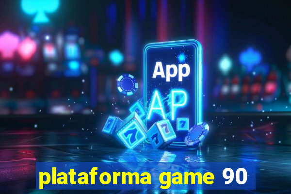 plataforma game 90