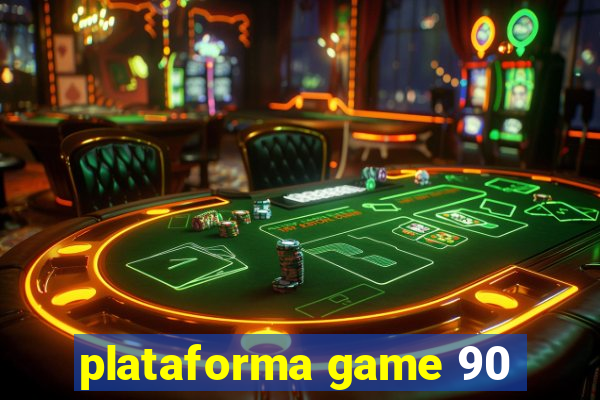 plataforma game 90