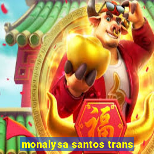 monalysa santos trans