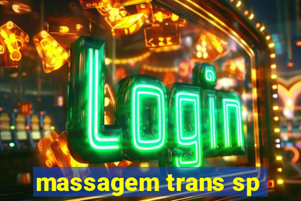 massagem trans sp