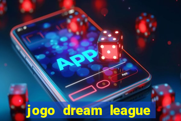 jogo dream league soccer 2016