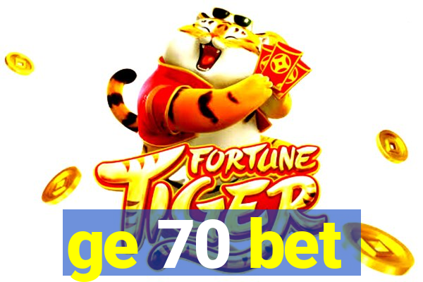 ge 70 bet