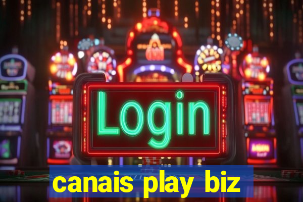 canais play biz