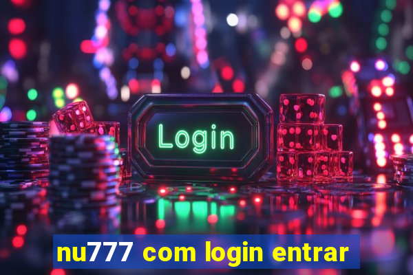 nu777 com login entrar