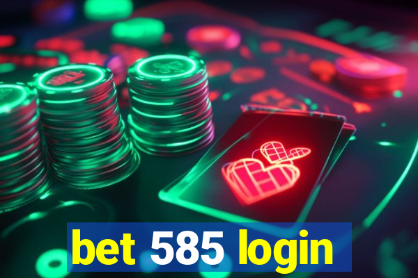 bet 585 login