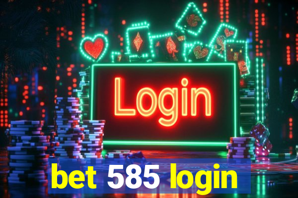 bet 585 login