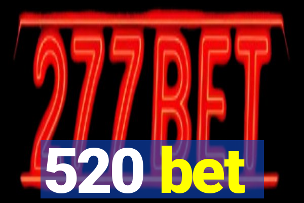 520 bet