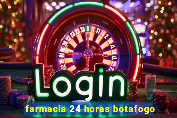 farmacia 24 horas botafogo