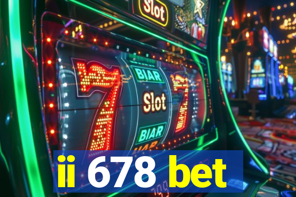 ii 678 bet