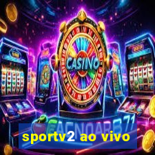 sportv2 ao vivo