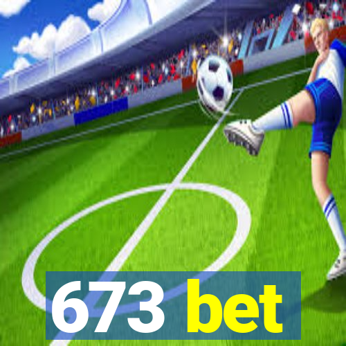 673 bet