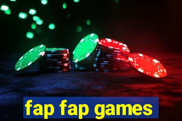 fap fap games