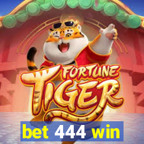 bet 444 win