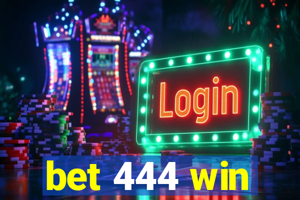 bet 444 win