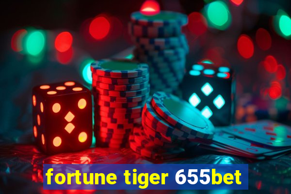 fortune tiger 655bet