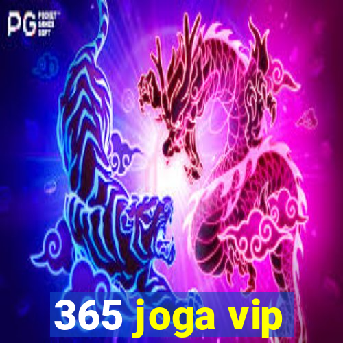 365 joga vip