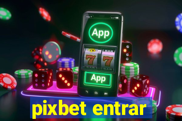 pixbet entrar