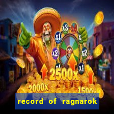 record of ragnarok 3 temporada online dublado