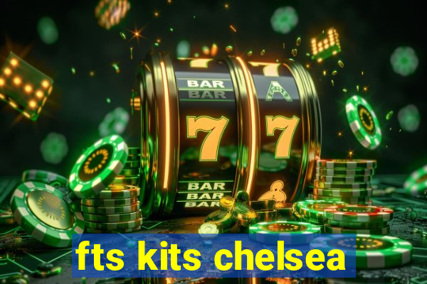 fts kits chelsea