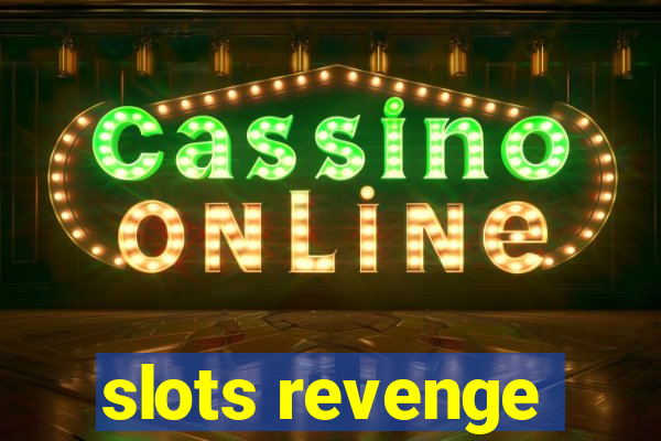 slots revenge