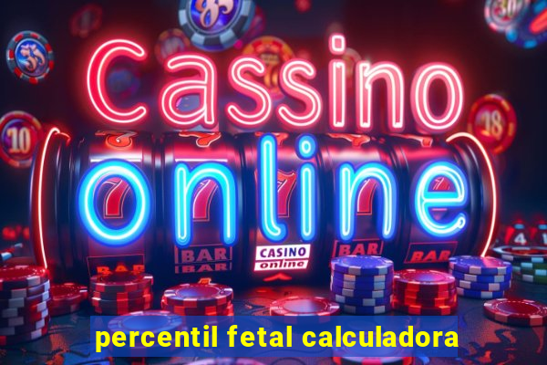 percentil fetal calculadora