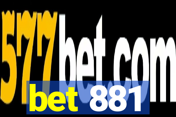 bet 881