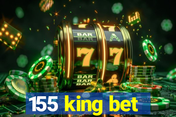 155 king bet