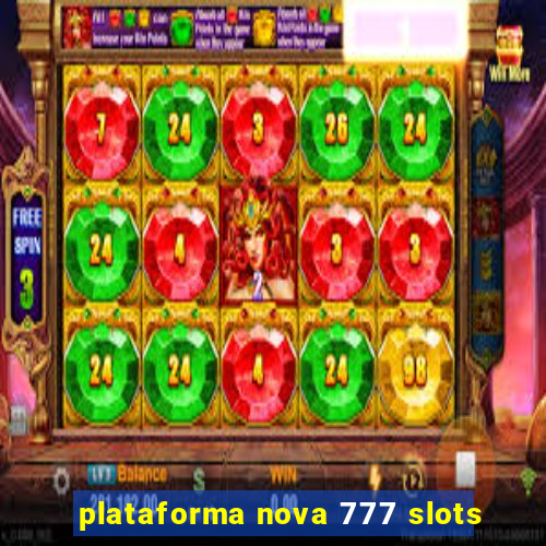 plataforma nova 777 slots