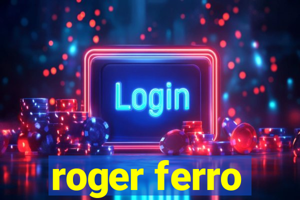 roger ferro