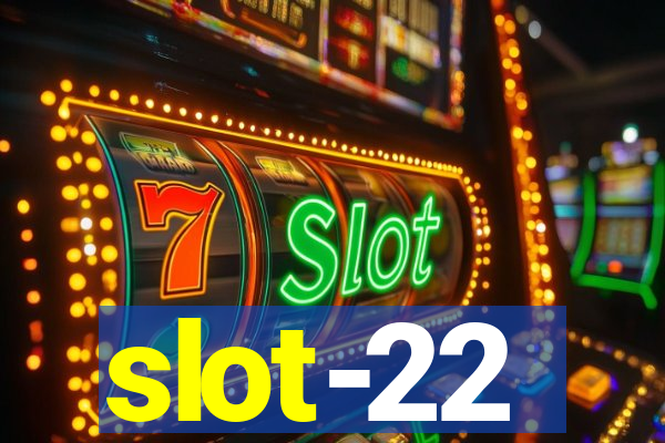 slot-22