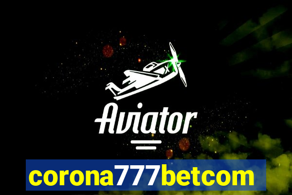 corona777betcom