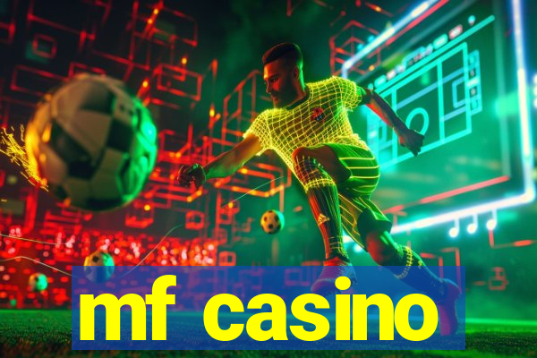 mf casino