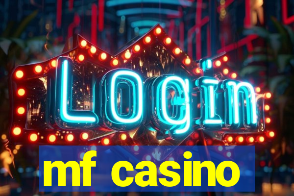 mf casino