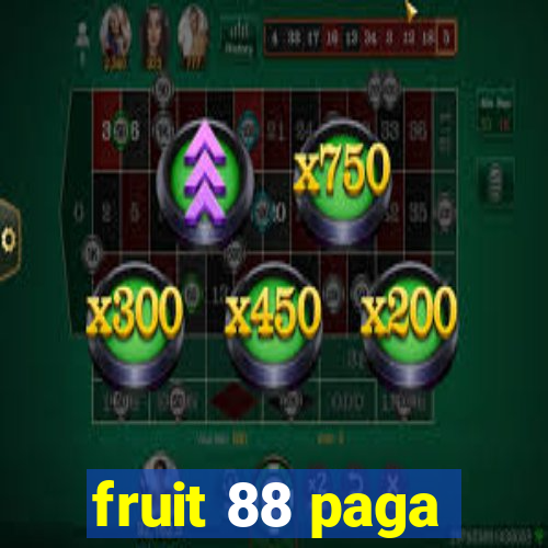 fruit 88 paga