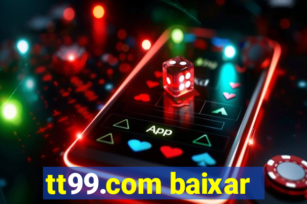 tt99.com baixar