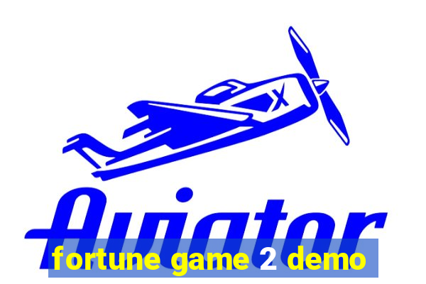 fortune game 2 demo