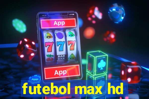 futebol max hd