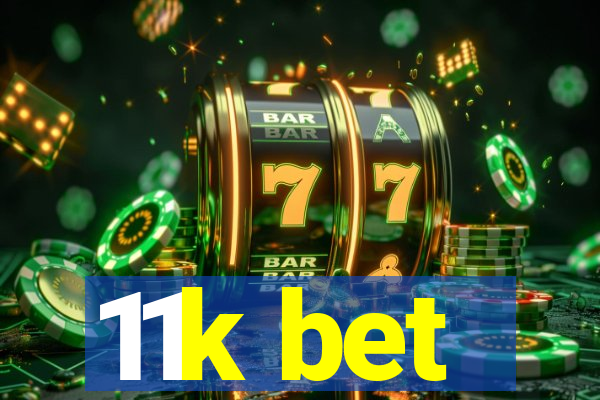 11k bet