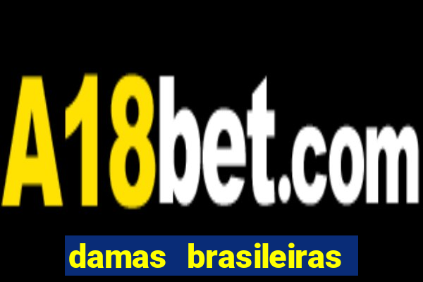 damas brasileiras jogar online