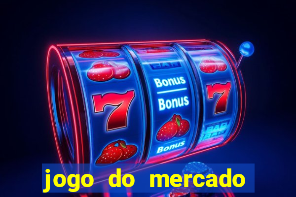 jogo do mercado com dinheiro infinito