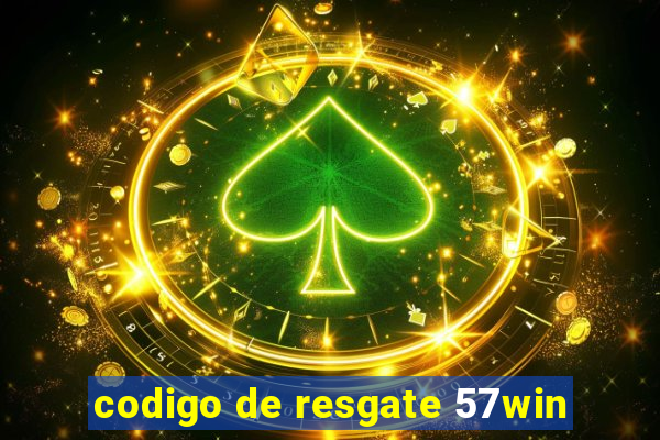 codigo de resgate 57win