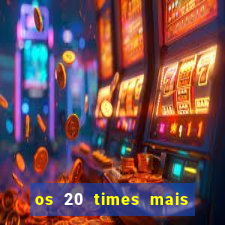 os 20 times mais antigos do brasil