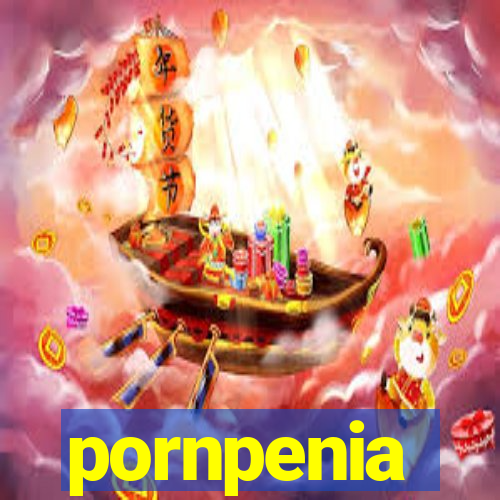 pornpenia