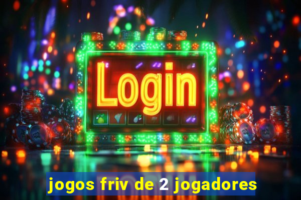 jogos friv de 2 jogadores