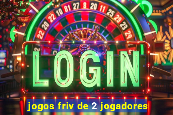 jogos friv de 2 jogadores