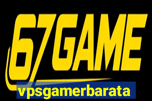 vpsgamerbarata